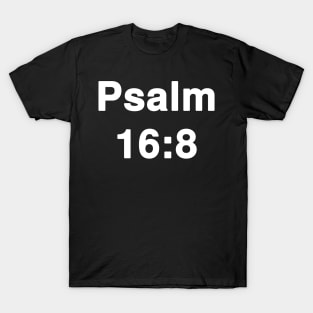 Psalm 16:8  Typography T-Shirt